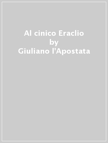 Al cinico Eraclio - Giuliano l