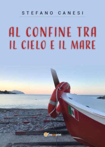 Al confine tra il cielo e il mare - Stefano Canesi