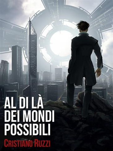 Al di là dei mondi possibili - Cristiano Ruzzi