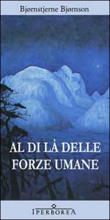 Al di là delle forze umane - Bjornstjerne Bjornson