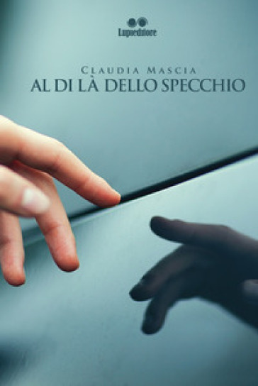 Al di là dello specchio - Claudia Mascia