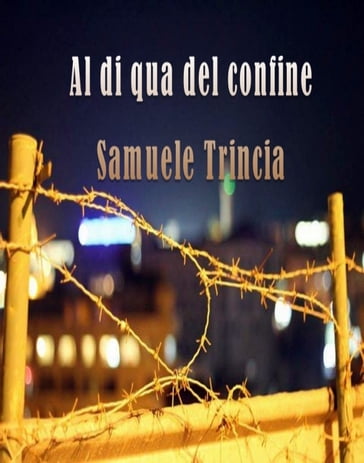 Al di qua del confine - Samuele Trincia