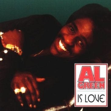 Al green is love - Al Green