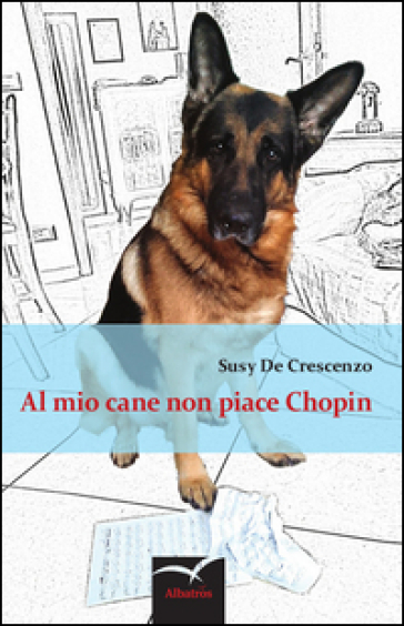 Al mio cane non piace Chopin - Susy De Crescenzo