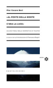 «Al posto della morte c era la luce». Alcuni finali nella narrativa di Tolstoj