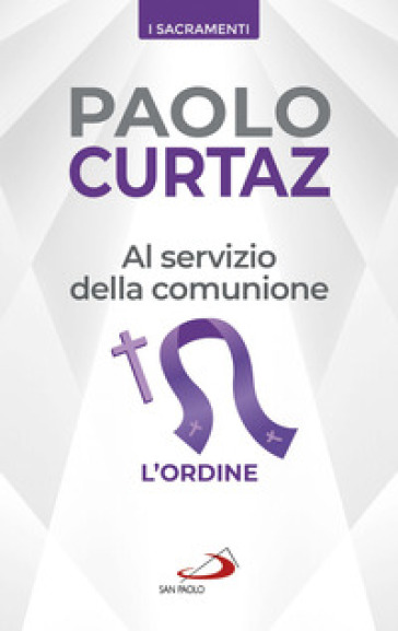 Al servizio della comunione. L'ordine - Paolo Curtaz