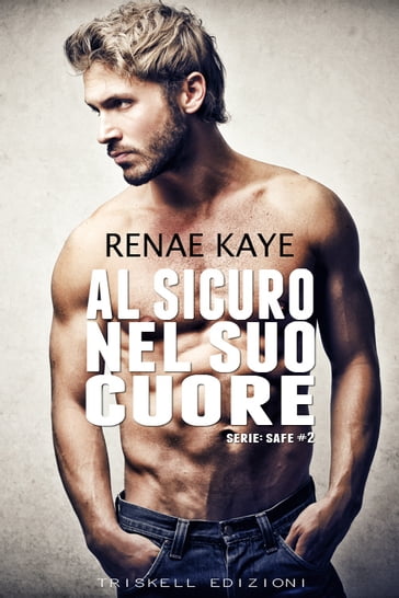 Al sicuro nel suo cuore - Renae Kaye