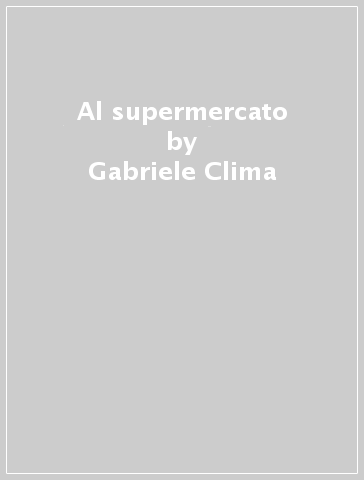 Al supermercato - Gabriele Clima