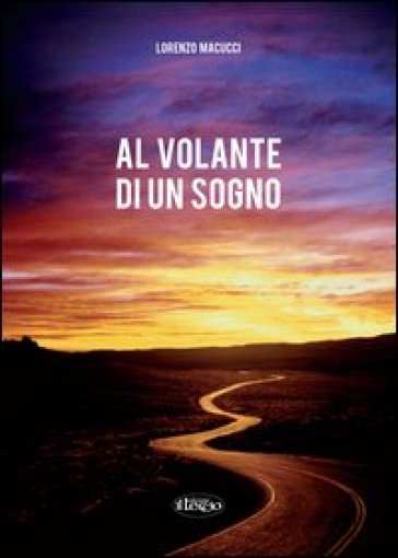 Al volante di un sogno - Lorenzo Macucci