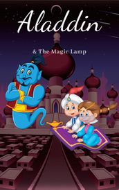 Aladdin and The Magic Lamp