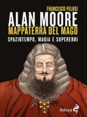 Alan Moore, il mago