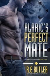 Alaric s Perfect Mate (Saber Chronicles Book One)