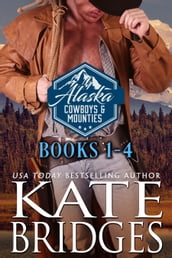 Alaska Cowboys and Mounties Books 1-4