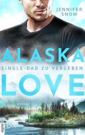 Alaska Love - Single-Dad zu vergeben