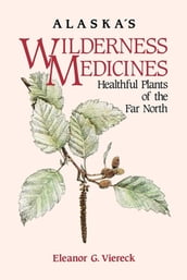 Alaska s Wilderness Medicines