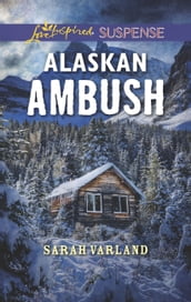 Alaskan Ambush (Mills & Boon Love Inspired Suspense)