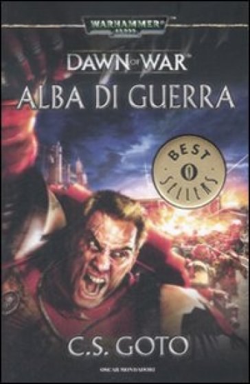 Alba di guerra. Dawn of war. Warhammer 40.000. 1. - Cassern S. Goto - Sebastian Goto Cassern