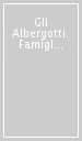 Gli Albergotti. Famiglia, memoria, storia. Atti delle Giornate di studio (Arezzo, 25-26 novembre 2004)