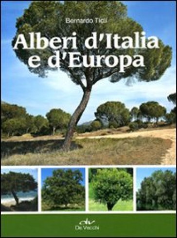 Alberi d'Italia e d'Europa - Bernardo Ticli
