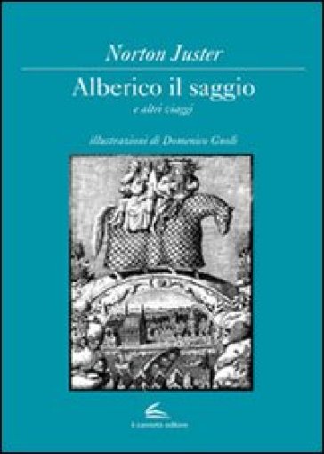 Alberico il saggio e altri viaggi - Norton Juster