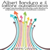 Albert Bandura e il fattore autoefficacia