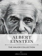 Albert Einstein The Major Collection