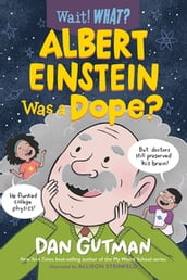 Albert Einstein Was a Dope? (Wait! What?)