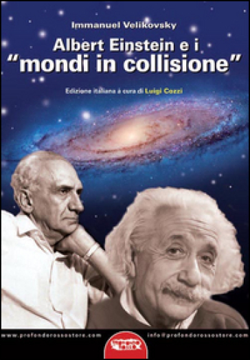 Albert Einstein e i «mondi in collisione» - Immanuel Velikovsky
