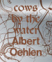 Albert Oehlen. Cows by the water. Catalogo della mostra (Venezia, 8 aprile 2018-a gennaio 2019). Ediz. francese, inglese e italiana