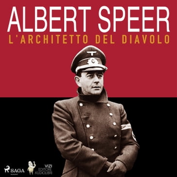 Albert Speer, l'architetto del diavolo - Luigi Romolo Carrino