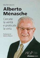 Alberto Ménasche. Cercate la verità e praticate la virtù