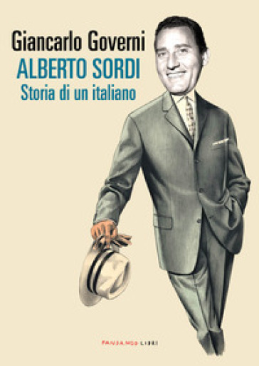 Alberto Sordi. Storia di un italiano - Giancarlo Governi