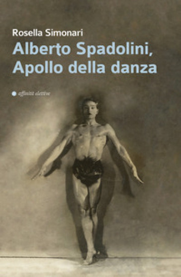 Alberto Spadolini, Apollo della danza - Rosella Simonari