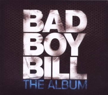 Album - BAD BOY BILL