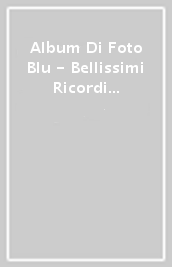 Album Di Foto Blu - Bellissimi Ricordi Della Mia P