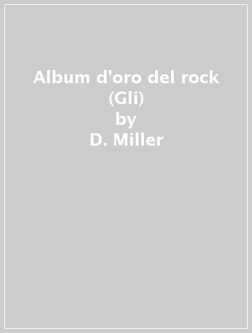 Album d'oro del rock (Gli) - D. Miller - Don Miller