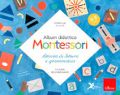 Album didattico Montessori. Attività di scrittura e grammatica. (6-8 anni). La guida per l insegnante