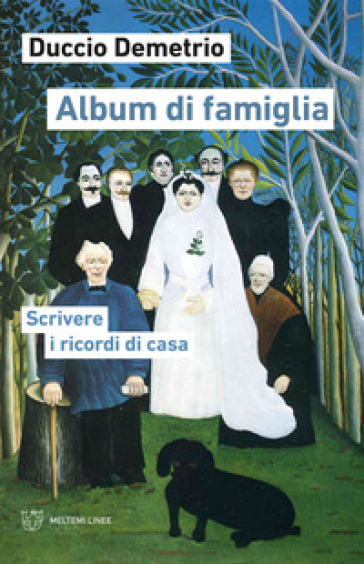 Album di famiglia. Scrivere i ricordi di casa - Duccio Demetrio