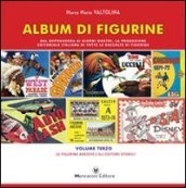 Album di figurine. 3: Le figurine adesive. Gli editori storici