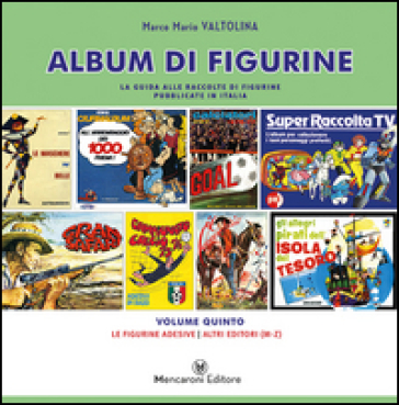 Album di figurine. Ediz. illustrata. 5: Altri editori (M-Z) - Marco Mario Valtolina