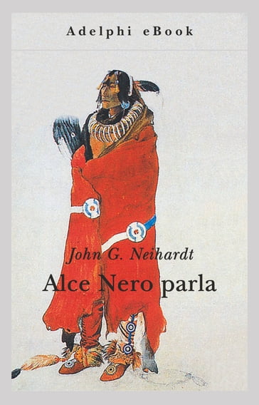 Alce Nero parla - John G. Neihardt