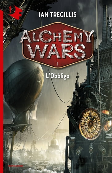 Alchemy Wars - 1. L'Obbligo - Ian Tregillis