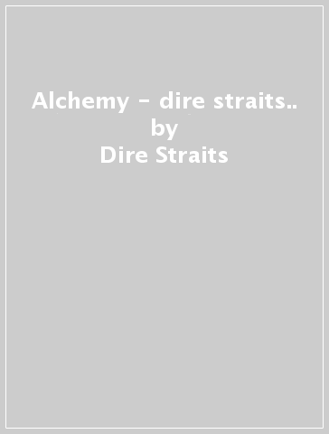 Alchemy - dire straits.. - Dire Straits