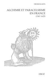 Alchimie et paracelsisme en France à la fin de la Renaissance (1567-1625)