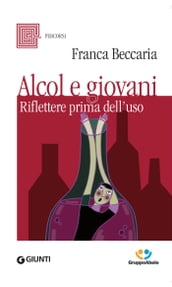 Alcol e giovani. Riflettere prima dell uso