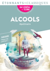 Alcools - BAC 2022 - Parcours «Modernité poétique?»