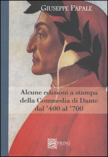 Alcune edizioni della Commedia di Dante dal '400 al '700 - Giuseppe Papale