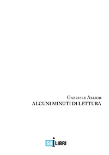 Alcuni minuti di lettura - Gabriele Alliod