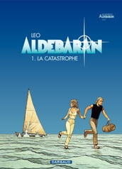 Aldebaran - Tome 1 - La catastrophe