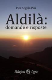 Aldilà: domande e risposte